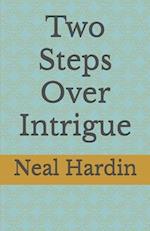 Two Steps Over Intrigue 