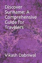 Discover Suriname: A Comprehensive Guide for Travelers 