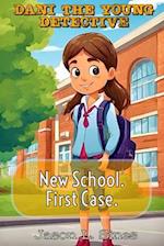 Dani The Young Detective : New School. First Case. 