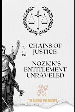 Chains of Justice: Nozick's Entitlement Unraveled