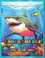 UNDER THE SEA 2: Coloring book for kids to develop their artistic abilities 