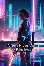 Nova Rivers: and the Blades of AI 