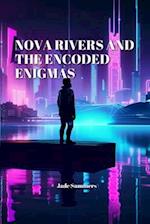 Nova Rivers: and the Encoded Enigmas 