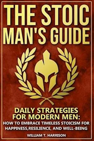 The Stoic Man's Guide