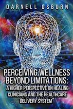 Perceiving Wellness Beyond Limitations