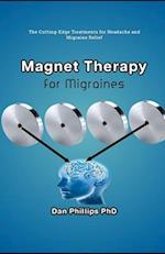 Magnet Therapy for Migraines: The Cutting-Edge Treatments for Headache and Migraine Relief 