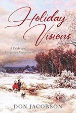 Holiday Visions: A Pride and Prejudice Variation 