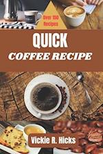 Quick Coffee Recipe : Cookbook for coffee lovers 