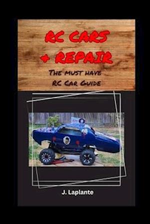 RC Cars & Repair: The Must Have RC Car Book