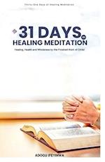 31 Days of Healing Meditation: Healing, Health and Wholeness by the Finished Work of Christ 