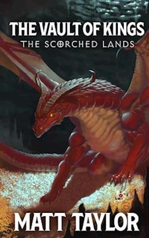 The Vault of Kings: The Scorched Lands