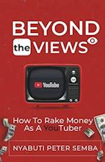 Beyond the Views: How to Rake Money as A Youtuber 
