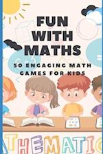 Fun with Maths: Learn Maths with 50 Games for Kids 