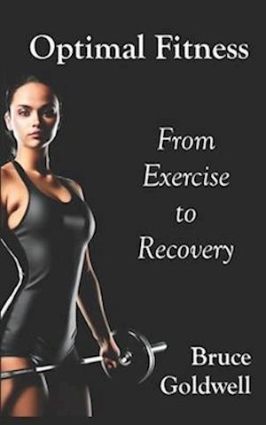 Optimal Fitness: From Exercise to Recovery