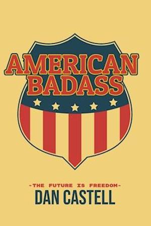 American Badass: The Future is Freedom