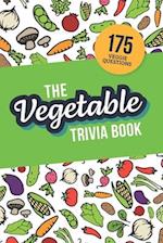 The Vegetable Trivia Book: Quiz Your Knowledge of Veggies! 
