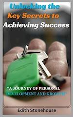Unlocking the Key Secrets to Achieving Success: "A Journey of Personal Development and Growth" 