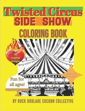 Twisted Circus Side Show: Coloring Book