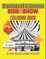 Twisted Circus Side Show: Coloring Book 