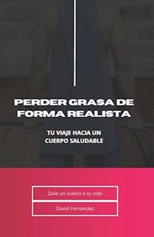 Perder Grasa de Forma Realista