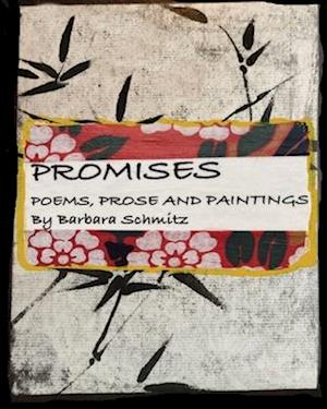 PROMISES: a collection of poetry and paintings by Barbara Schmitz