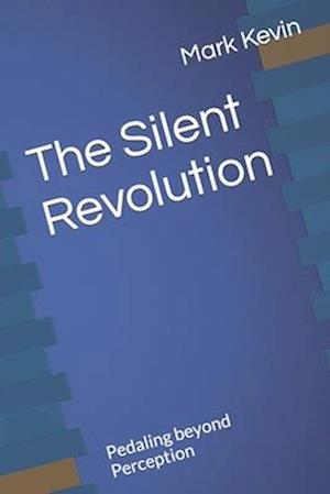 The Silent Revolution: Pedaling beyond Perception