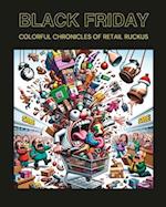 Black Friday: Colorful Chronicles of Retail Ruckus 