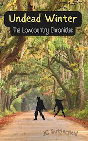 Undead Winter: The Lowcountry Chronicles