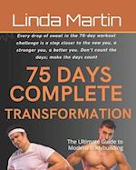75 days transformation challenge: The Ultimate Guide to Modern Bodybuilding 