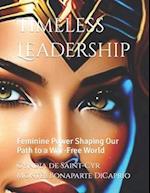 Timeless Leadership: Feminine Power Shaping Our Path to a War-Free World 