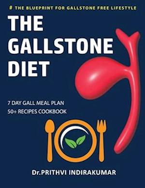 The Gallstone Diet: 7- Day Gall Meal Plan with Cookbook of 50+ Recipes