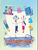 Cross Sums Uncovered:: Mastering the Intricacies of a Classic Math Puzzle 