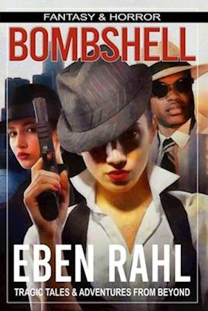 BOMBSHELL: A Dark Noir Adventure (Illustrated Special Edition)