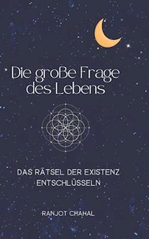 Die große Frage des Lebens