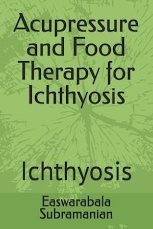 Acupressure and Food Therapy for Ichthyosis: Ichthyosis