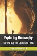 Exploring Theosophy: Unveiling the Spiritual Path 
