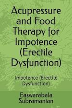 Acupressure and Food Therapy for Impotence (Erectile Dysfunction): Impotence (Erectile Dysfunction) 