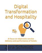 Digital Transformation and Hospitality: A focus on electronic service delivery and performance of hotels 