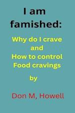 I am famished:: Why do I have crave and how to control food cravings 