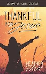 Thankful for Jesus: 30 Days of Gospel Gratitude 