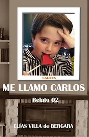 ME LLAMO CARLOS. Relato 02