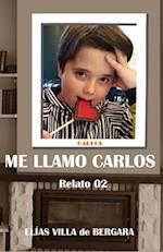 ME LLAMO CARLOS. Relato 02