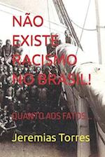 Não Existe Racismo No Brasil!