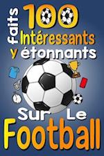 100 Faits Intéressants et étonnants sur le Football