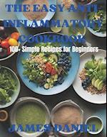 The Easy Anti-Inflammatory Cookbook: 100+Simple Recipes for Beginners 