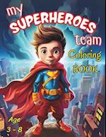 My Superheroes Team : Coloring Book: Coloring Book For Kids 