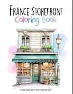 France Storefront Coloring Book: 50 unique coloring pages of France's Architectural Beauty 