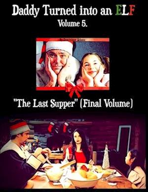 The Last Supper [Final Volume]: Volume 5.