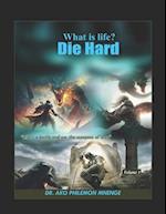 What Is Life?: Die Hard (Volume 1) 