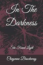 In The Darkness: She Found Light 